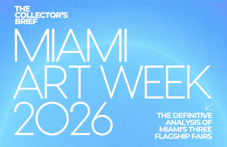 THE COLLECTOR'S BRIEF: MIAMI ART WEEK 2026